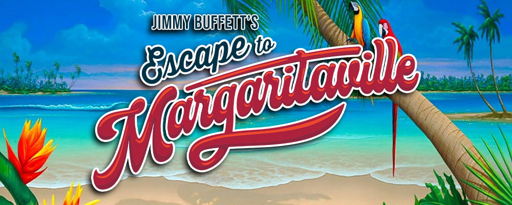 Escape To Margaritaville